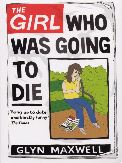 Title details for The Girl Who Was Going to Die by Glyn Maxwell - Available